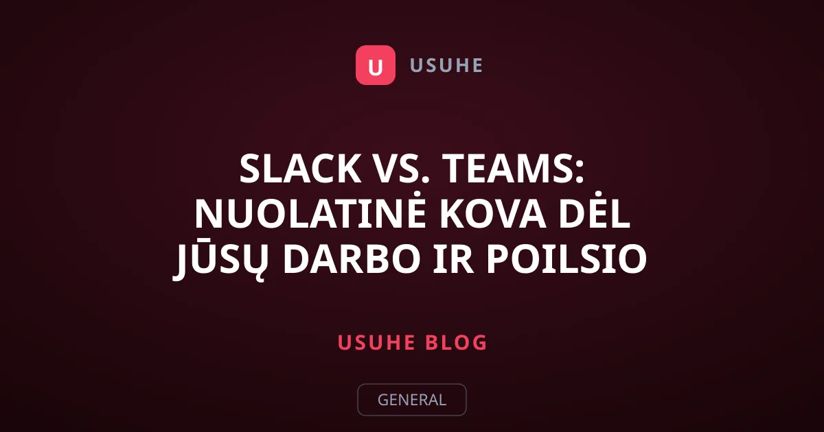 Slack vs. Teams: Nuolatinė kova dėl jūsų darbo ir poilsio ribų